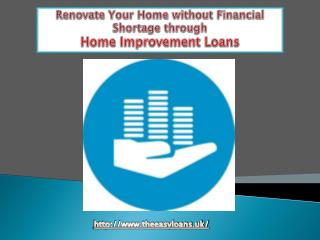 Renovate Your Home without Financial Shortage through Home Improvement Loans