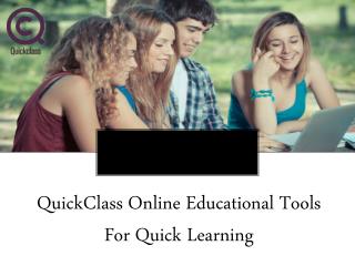 QuickClass Online Educational Tools For Quick Learning