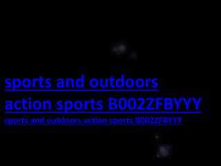 sports and outdoors action sports B002ZFBYYY