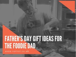 Father's Day Gifts for Foodie Dad Online UK