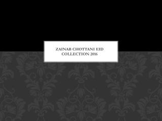 Zainab Chottani Eid Collection 2016