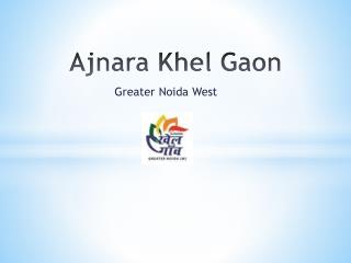 Ajnara Khel Gaon Greater Noida West – Investors Clinic