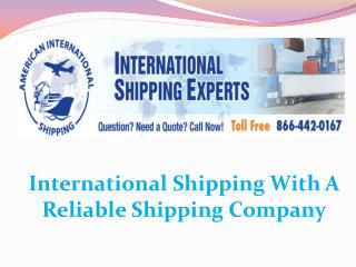 International Shipping With A Reliable Shipping Company