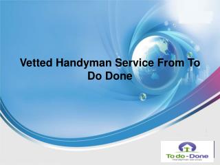 Vetted Handyman Service From To Do Done
