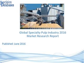 International Specialty Pulp Market 2016-2021