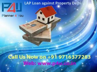 LAP Loan against Property Delhi call P4U 9716377283