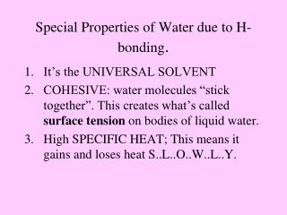 Special Properties of Water due to H-bonding .