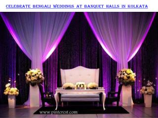 Celebrate Bengali weddings at banquet halls in Kolkata