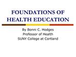 FOUNDATIONS OF HEALTH EDUCATION