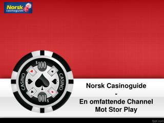 Norsk Casinoguide - En omfattende Channel Mot Stor Play