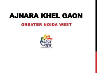 Ajnara Group Launched Ajnara Khel Gaon Greater Noida West – Investors Clinic