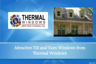 Attractive Tilt and Turn Windows from Thermal Windows