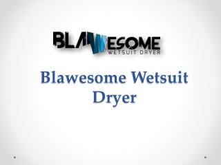 Blawesome Wetsuit Dryer