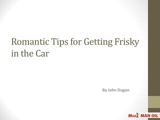 Romantic Tips for Getting Frisky in the Car