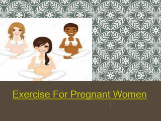 Exercise For Pregnant Women