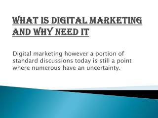 What is Digital Marketing and why need it
