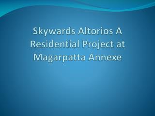 Skywards Altorios Offers Lavish Apartments in Magarpatta Annexe