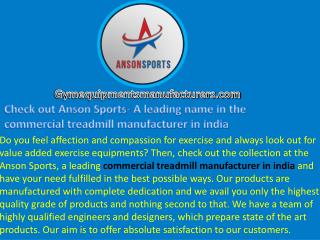 Check out Anson Sports- A leading name in the commercial treadmill manufacturer in india