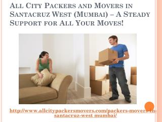 All City Packers and Movers in Santacruz West (Mumbai) – A Steady Support for All Your Moves!