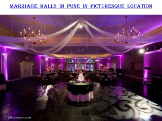 Marriage halls in Pune in Picturesque Location