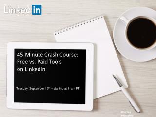 45 minute crash course: Free vs. Paid Tools on LinkedIn