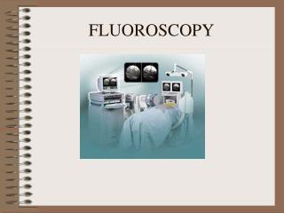 FLUOROSCOPY