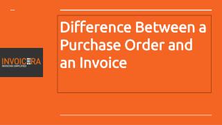 Difference Between A Purchase Order And An Invoice