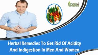 Herbal Remedies To Get Rid Of Acidity And Indigestion In Men And Women