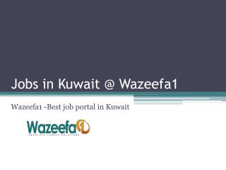 Jobs in Kuwait @ Wazeefa1