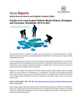 Cardiac and Lung Surgical Robots Market Shares, Strategies, and Forecasts, Worldwide, 2015 to 2021