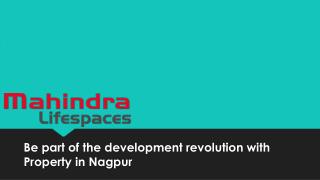 Be part of the development revolution with Property in Nagpur