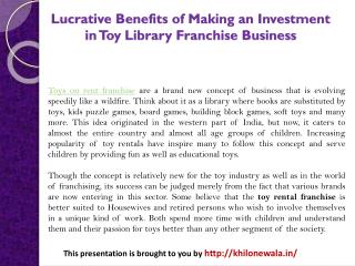 Lucrative Benefits of Making an Investment in Toy Library Franchise Business