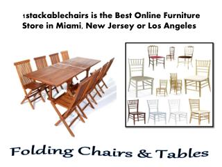 1stackablechairs is the Best Online Furniture Store in Miami, New Jersey or Los Angeles