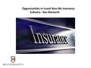 Opportunities in Israeli Non-life Insurance Industry : Ken Research