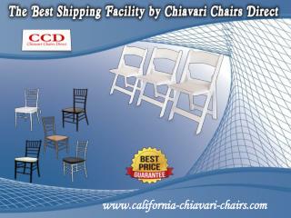 The Best Shipping Facility by Chiavari Chairs Direct