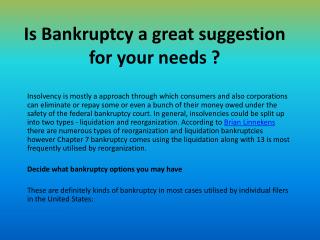 Is Bankruptcy a great suggestion for your needs ?