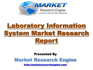 Global Laboratory Information System/LIS Market Will Grow at a CAGR of 8.5% by 2020 - by Market Research Engine