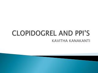 CLOPIDOGREL AND PPI’S