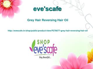 Buy Evescafe Grey Hair Reversing Hair Oil