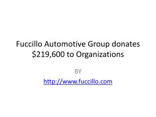 Fuccillo Automotive Group donates $219,600 to Organizations