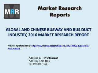 Global and Chinese Busway and Bus Duct Market Research and Industry Analysis 2016 to 2021