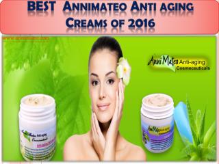 BEST Annimateo Anti aging Creams of 2016