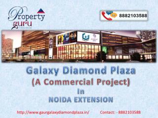 Gaur galaxy diamond plaza Noida