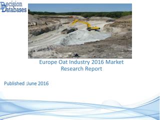 Europe Oat Market 2016: Industry Trends and Analysis