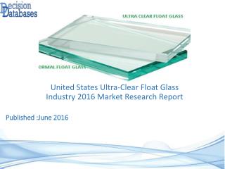 United States Ultra-Clear Float Glass Industry Share and 2021 Forecasts Analysis