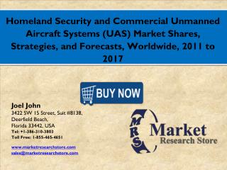 Global Homeland Security and Commercial Unmanned Aircraft Systems Market 2016: Industry Size, Key Trends, Demand, Growth