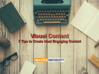 Visual Content: 7 Tips to Create Most Engaging Content