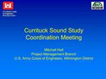 Currituck Sound Study Coordination Meeting Mitchell Hall Project Management Branch U.S. Army Corps of Engineers, Wilmi
