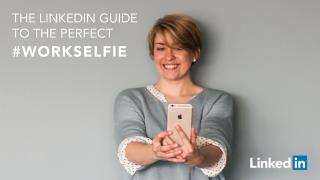 The LinkedIn Guide To The Perfect Work Selfie