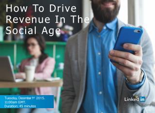 How to Drive Revenue In The Social Age